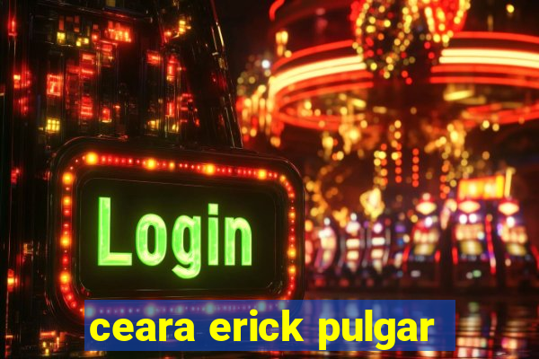 ceara erick pulgar